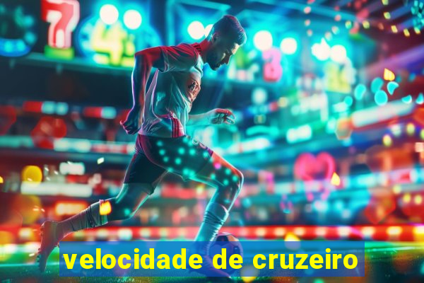 velocidade de cruzeiro