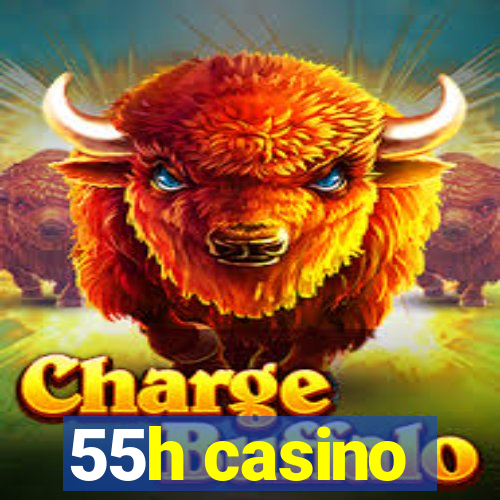 55h casino