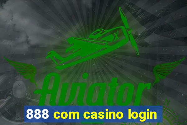 888 com casino login