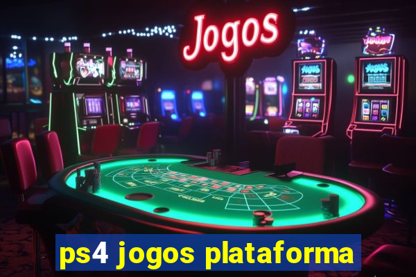 ps4 jogos plataforma