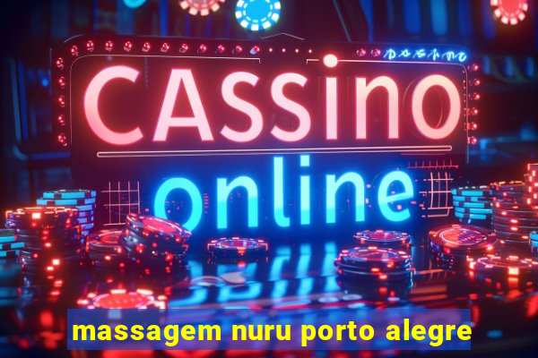 massagem nuru porto alegre