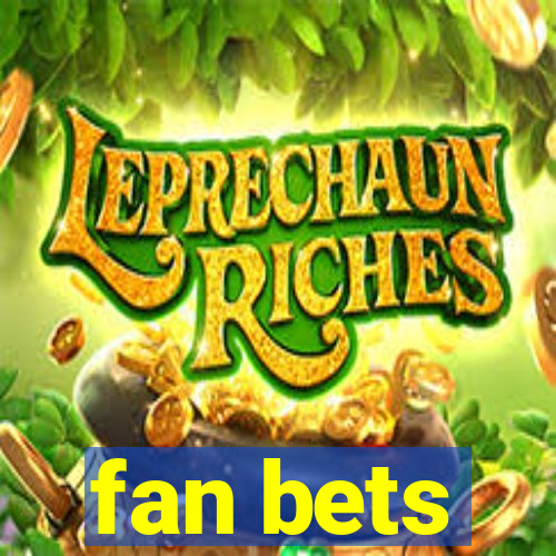 fan bets