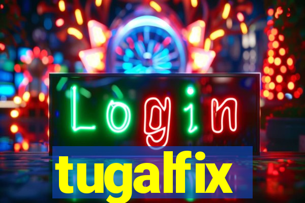 tugalfix