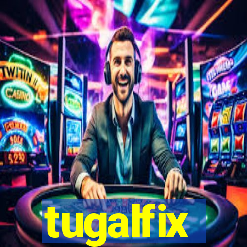 tugalfix