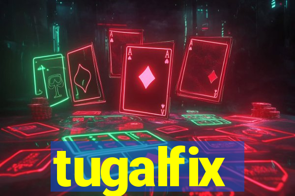 tugalfix