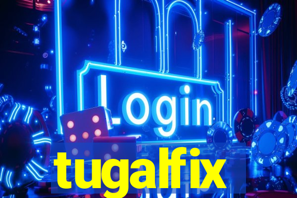 tugalfix