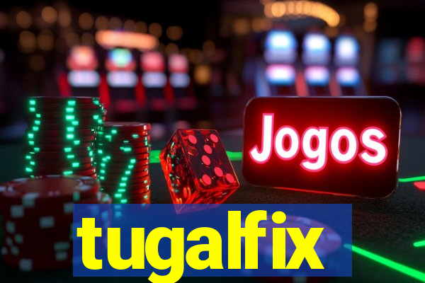 tugalfix