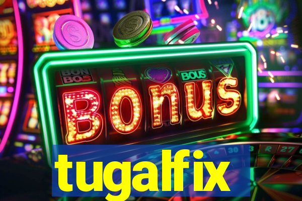 tugalfix