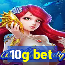 10g bet