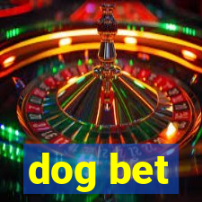 dog bet