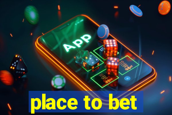 place to bet