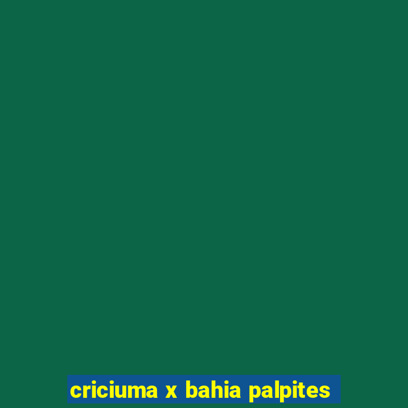 criciuma x bahia palpites