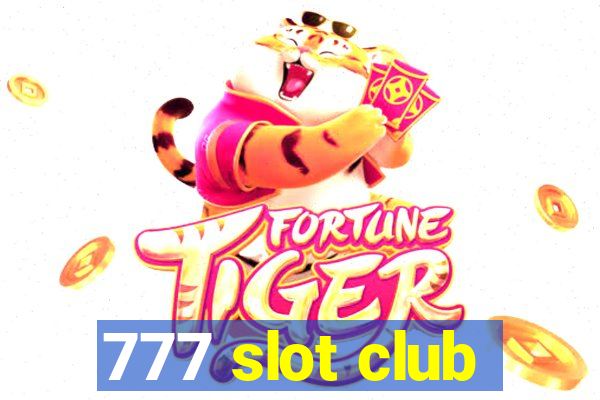 777 slot club