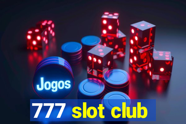 777 slot club