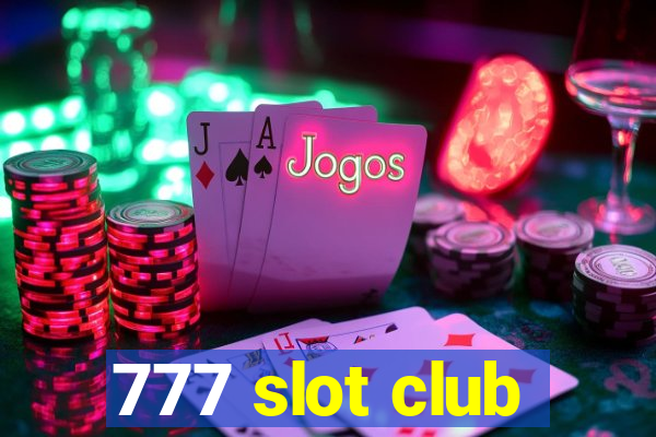 777 slot club