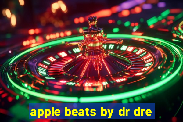 apple beats by dr dre