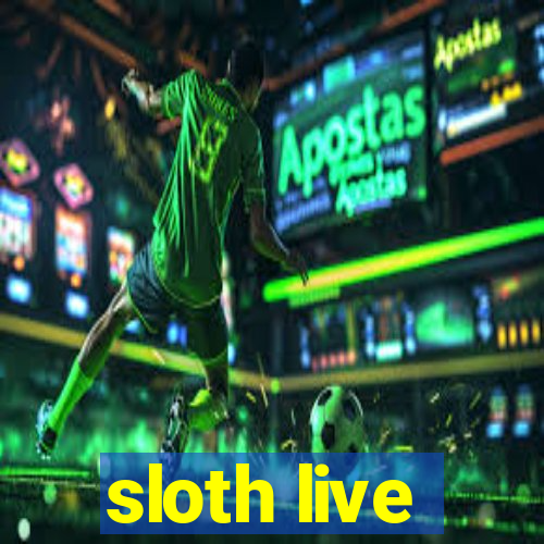 sloth live