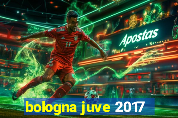 bologna juve 2017