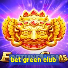 bet green club