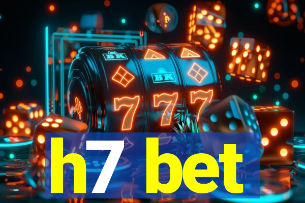 h7 bet