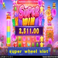 super wheel slot free play