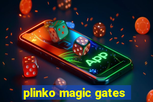 plinko magic gates