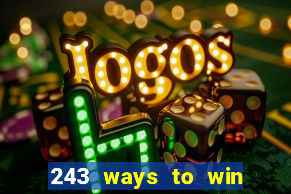 243 ways to win slots casinos