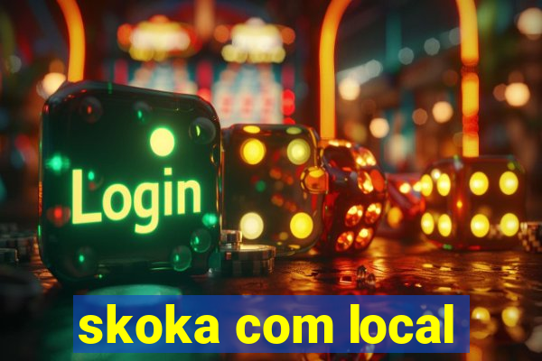 skoka com local