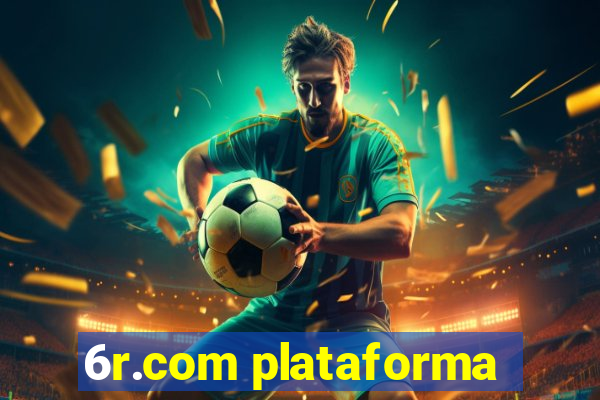 6r.com plataforma