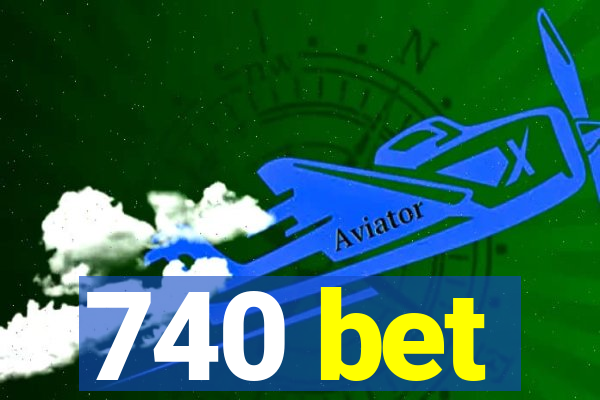 740 bet