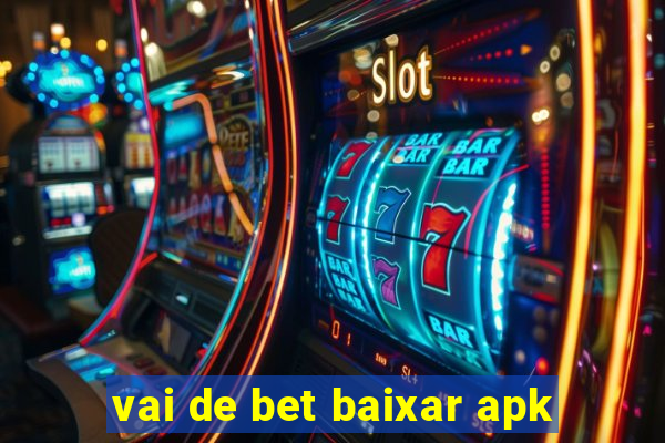 vai de bet baixar apk