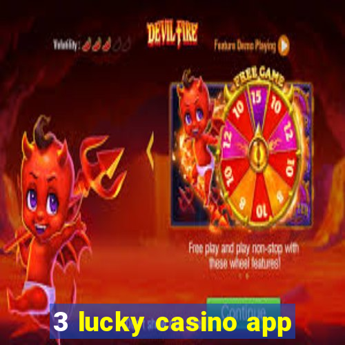 3 lucky casino app