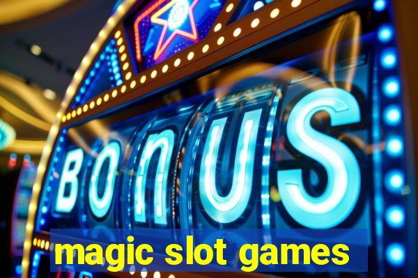 magic slot games