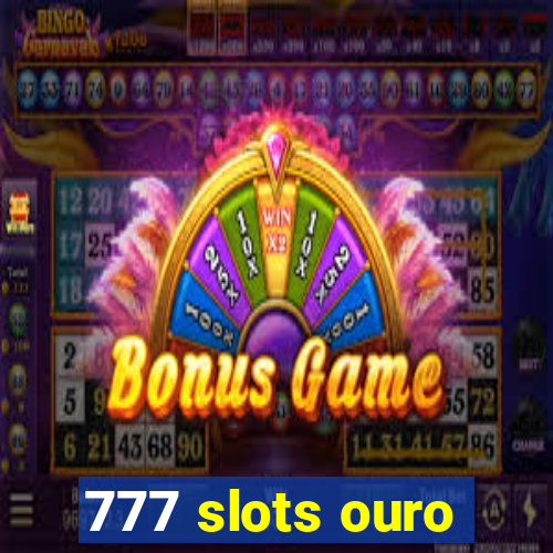 777 slots ouro