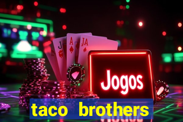 taco brothers derailed slot free play