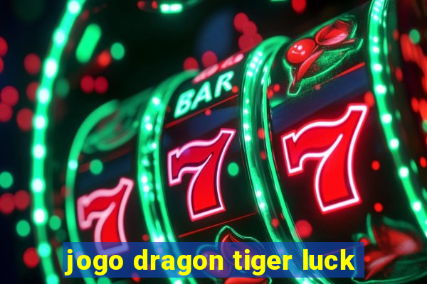 jogo dragon tiger luck