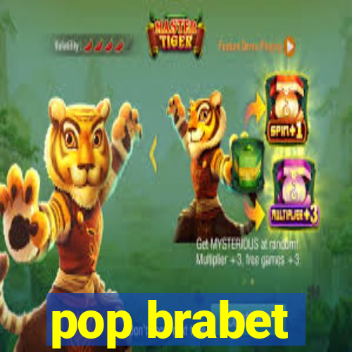 pop brabet