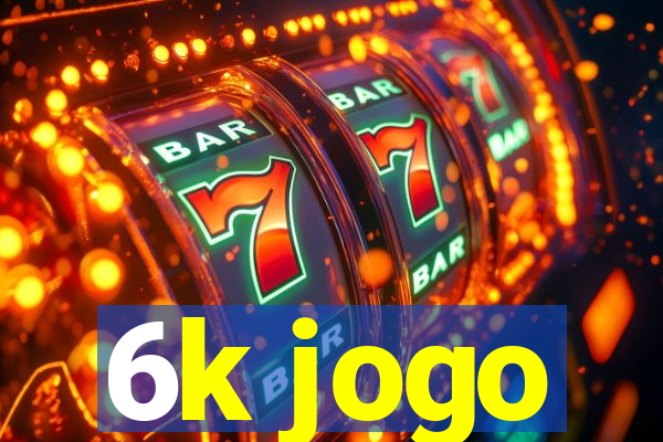 6k jogo