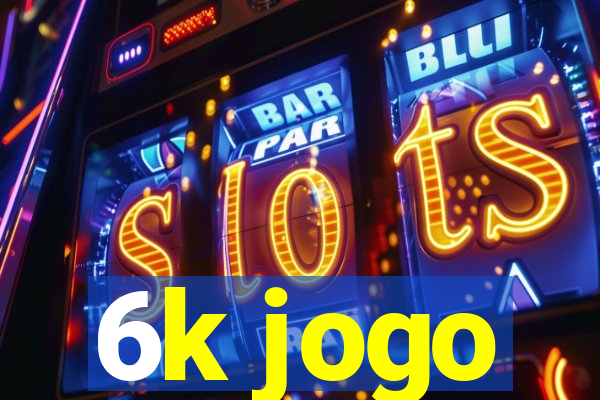 6k jogo