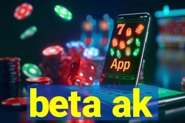 beta ak