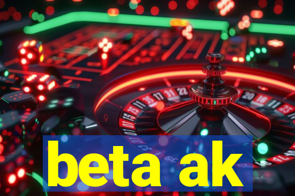 beta ak