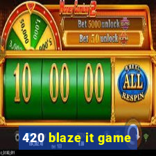 420 blaze it game