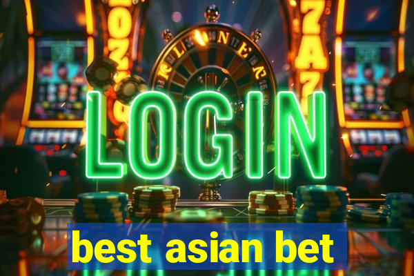 best asian bet