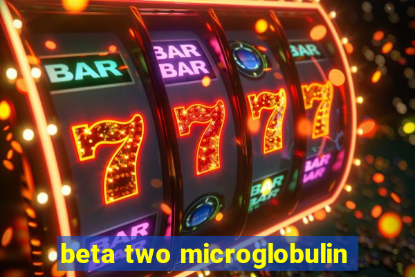 beta two microglobulin