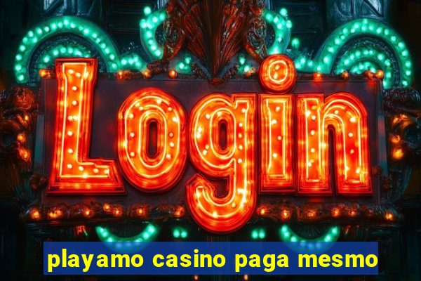 playamo casino paga mesmo