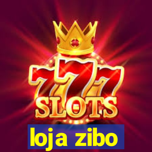 loja zibo