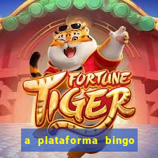 a plataforma bingo slots paga mesmo