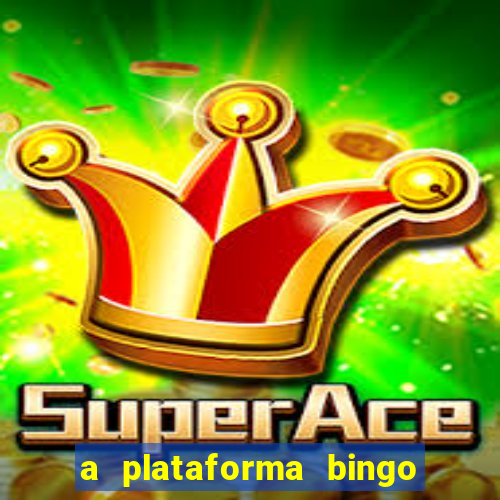 a plataforma bingo slots paga mesmo