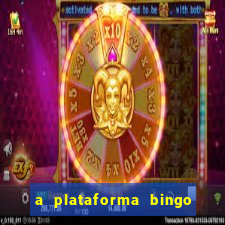 a plataforma bingo slots paga mesmo