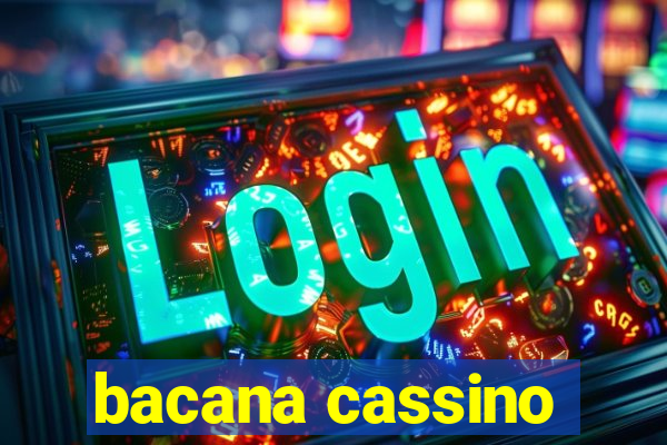 bacana cassino